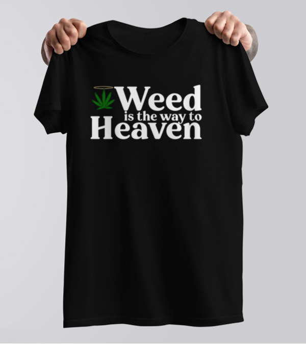 Weed Is The Way To Heaven Halo Leaf T-Shirt
