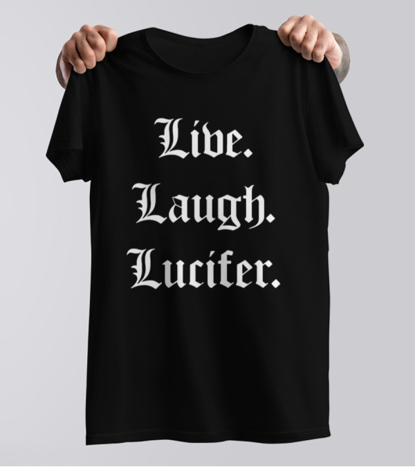 Live Laugh Lucifer Gothic Lettering T-Shirt