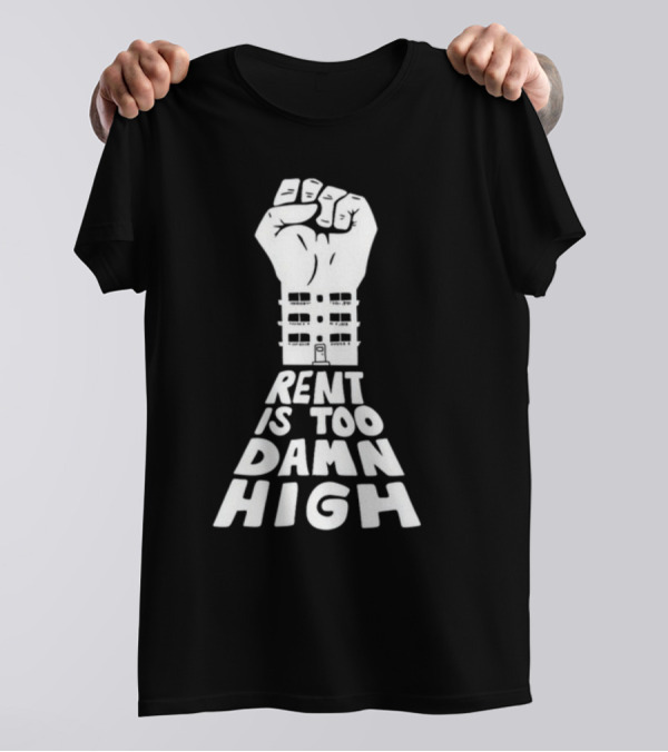 Transfigureprint Fist Symbol Rent Is Too Damn High T-Shirt