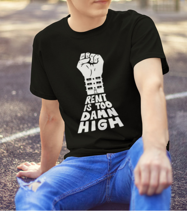 Transfigureprint Fist Symbol Rent Is Too Damn High T-Shirt