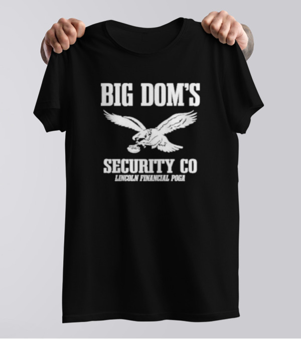 Big Dom’s Security Co Lincoln Financial Poga Eagle T-Shirt