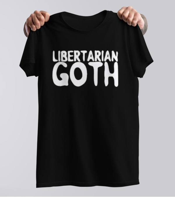 Libertarian Goth T-Shirt