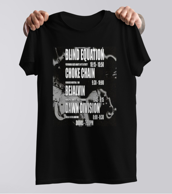 Blind Equation Choke Chain Bejalvin Dawn Division Concert 7pm T-Shirt
