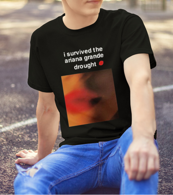 I Survived The Ariana Grande Drought Red Lips T-Shirt