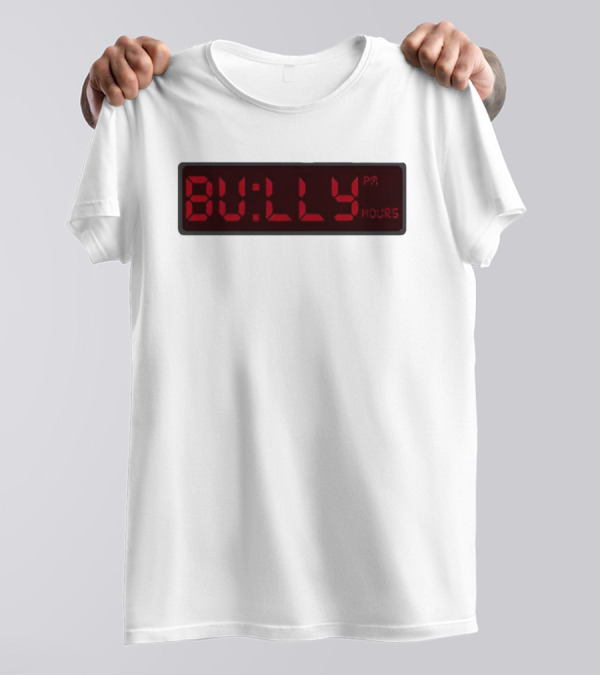 Bully Hours Digital Clock Display T-Shirt