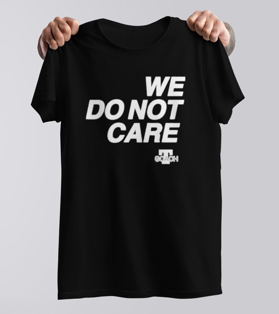 Cam Heyward We Do Not Care We Coach T-Shirt
