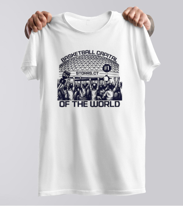 Basketball Capital Storrs CT Number 1 Of The World T-Shirt