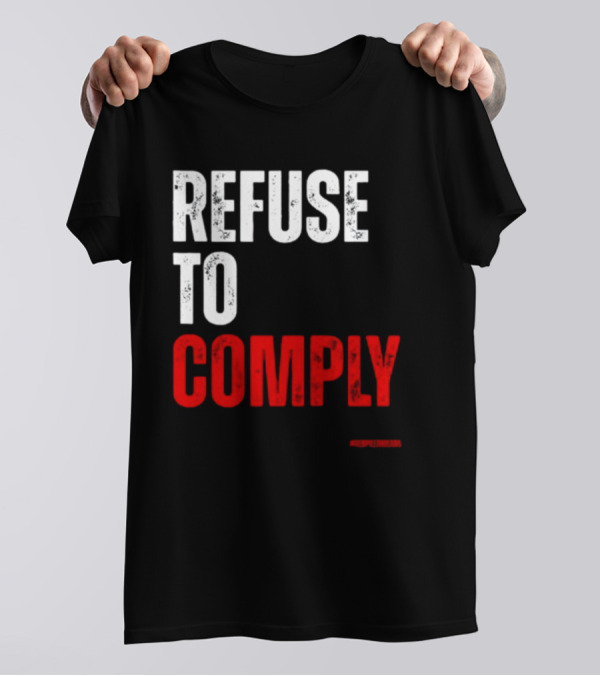 Redpillthreads Refuse To Comply T-Shirt