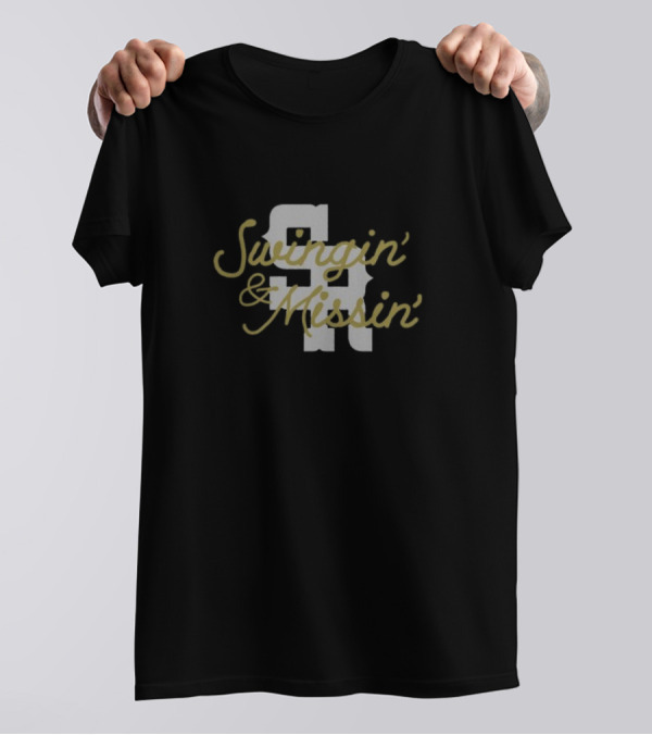 Sr Swingin' And Missin' Bold Typography T-Shirt