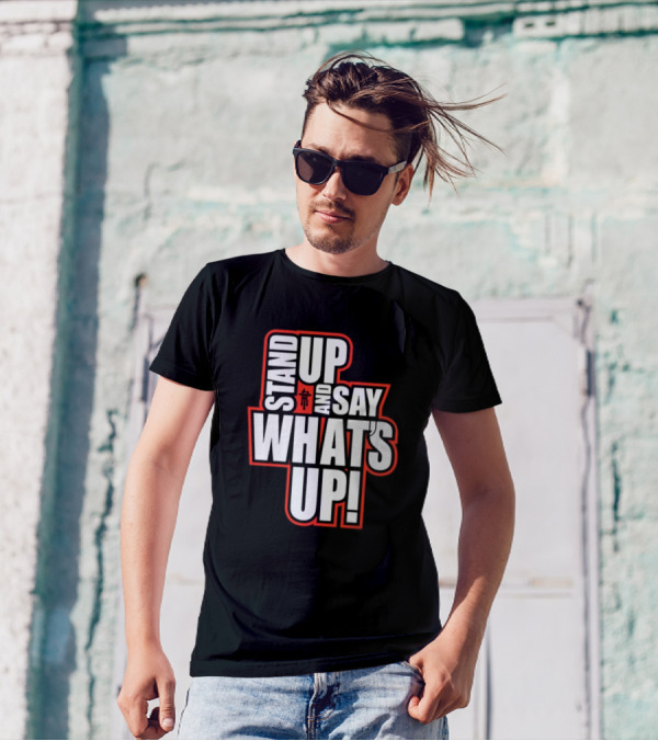 Stand Up And Say What's Up Bold Statement With Japanese Character T-Shirt