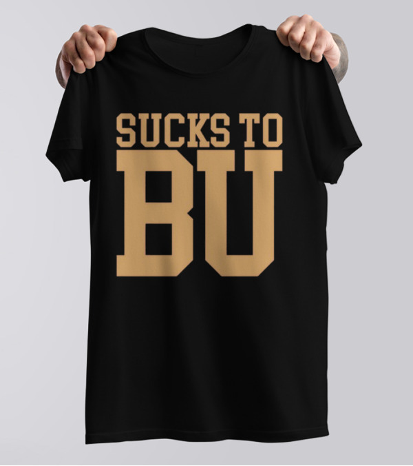 Sucks To BU Brown University Rivalry Fan T-Shirt