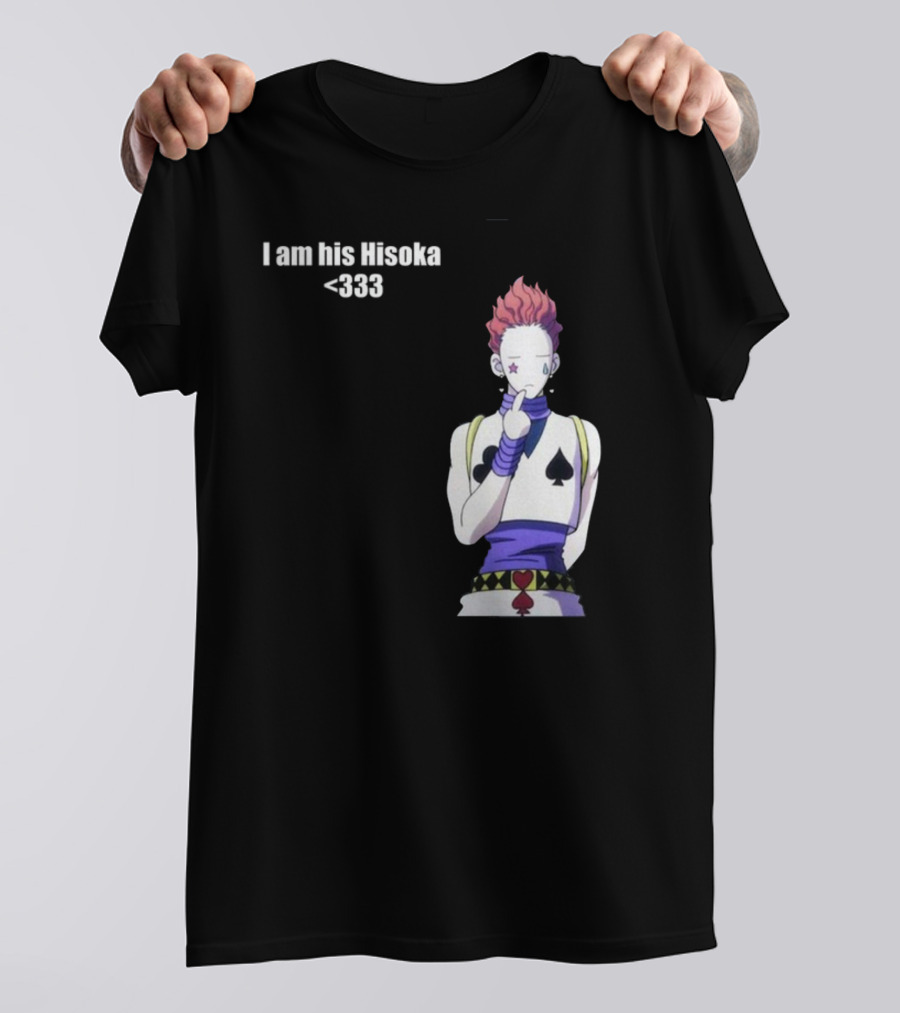 I Am His Hisoka <333 Hunter X Hunter Anime Character T-Shirt
