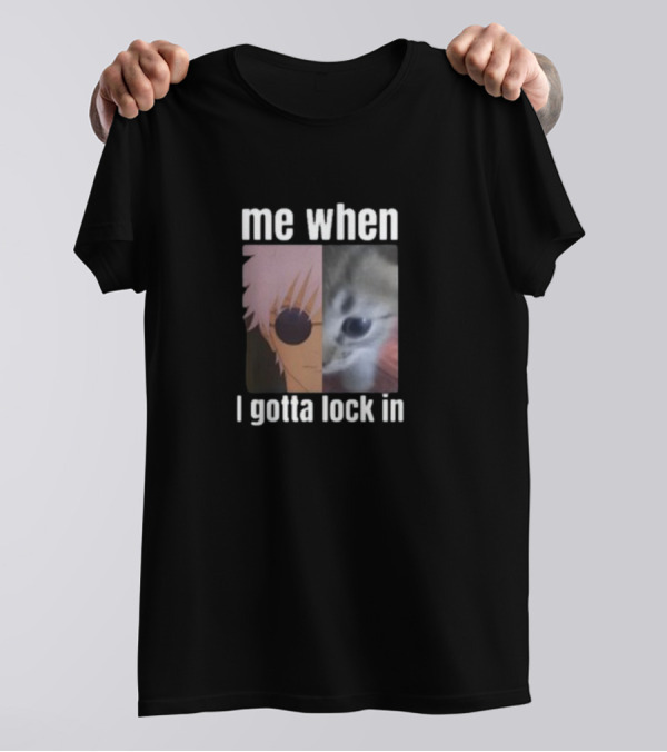 Me When I Gotta Lock In Anime Character And Cat Face Edit T-Shirt