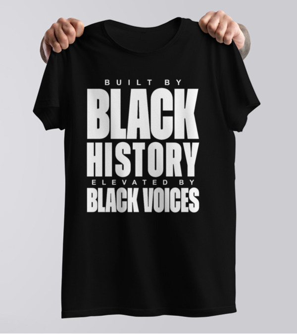 Tatum Built By Black History Elevated By Black Voices T-Shirt