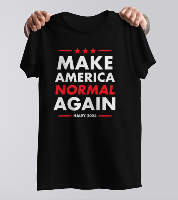 Nikkihaleyforpresident Store Make America Normal Again Haley 2024 Campaign T-Shirt