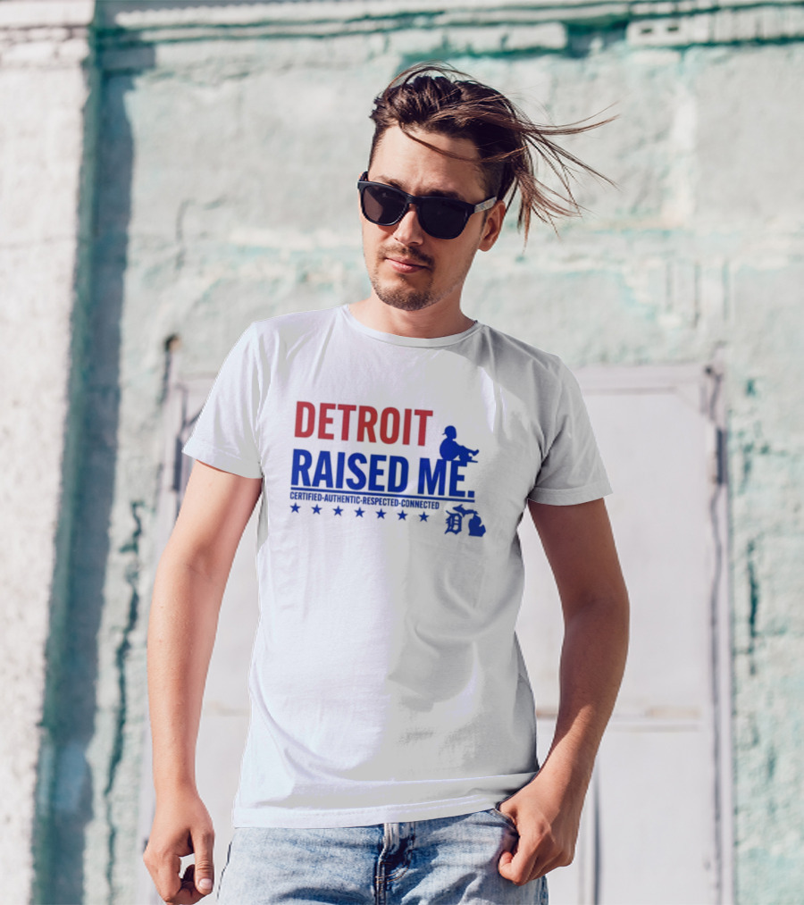 Detroit Raised Me Certified Authentic Respected Connected T-Shirt