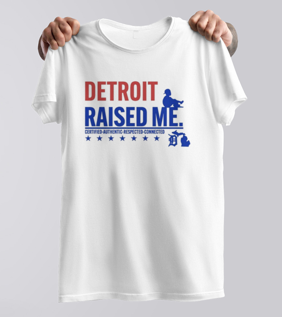 Detroit Raised Me Certified Authentic Respected Connected T-Shirt
