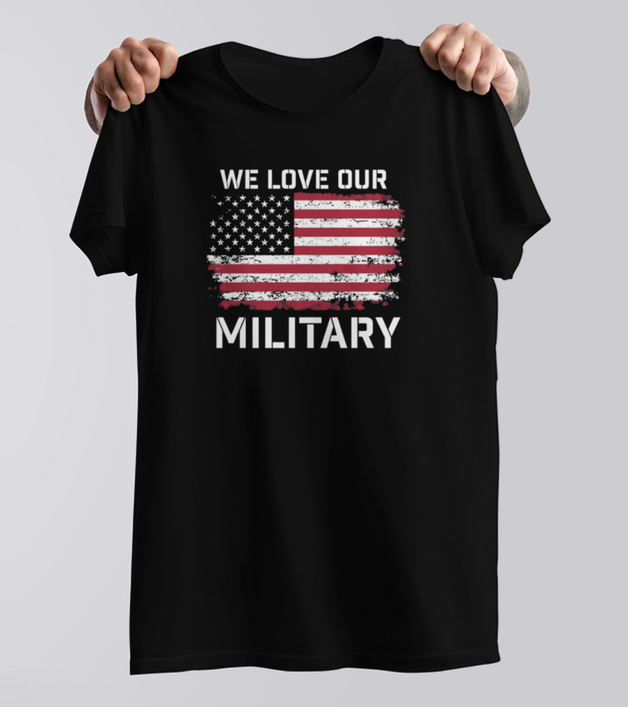 We Love Our Military American Flag Nikki Haley T-Shirt