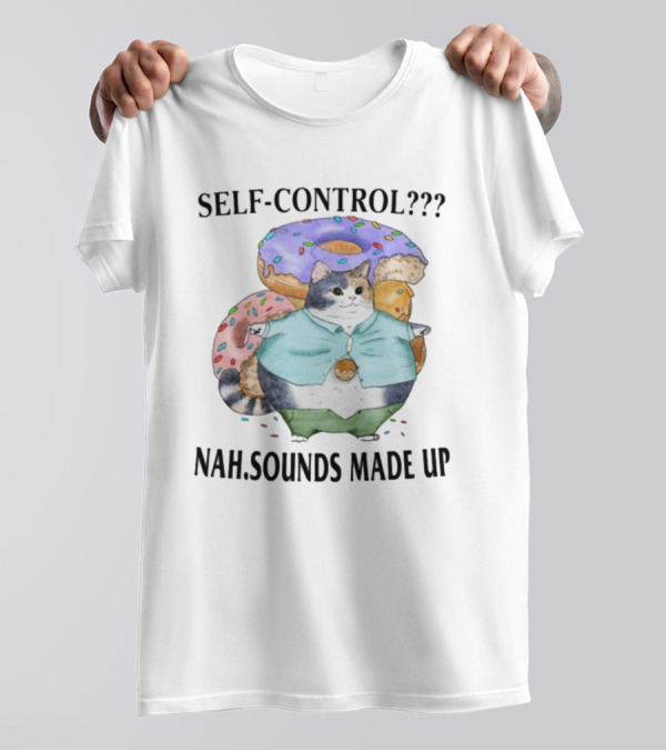 Self-Control Nah Sounds Made Up Cat With Donuts Jmcgg T-Shirt