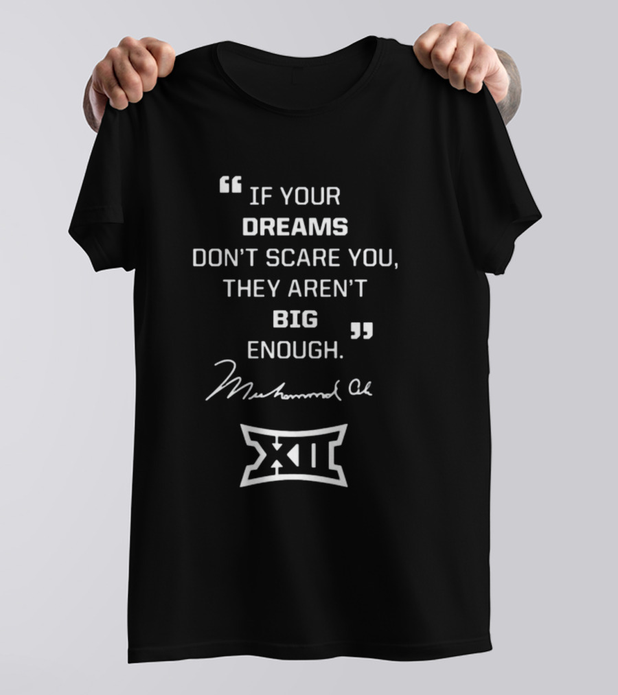 Black History Month Muhammad Ali If Your Dreams Don't Scare You They Aren't Big Enough T-Shirt
