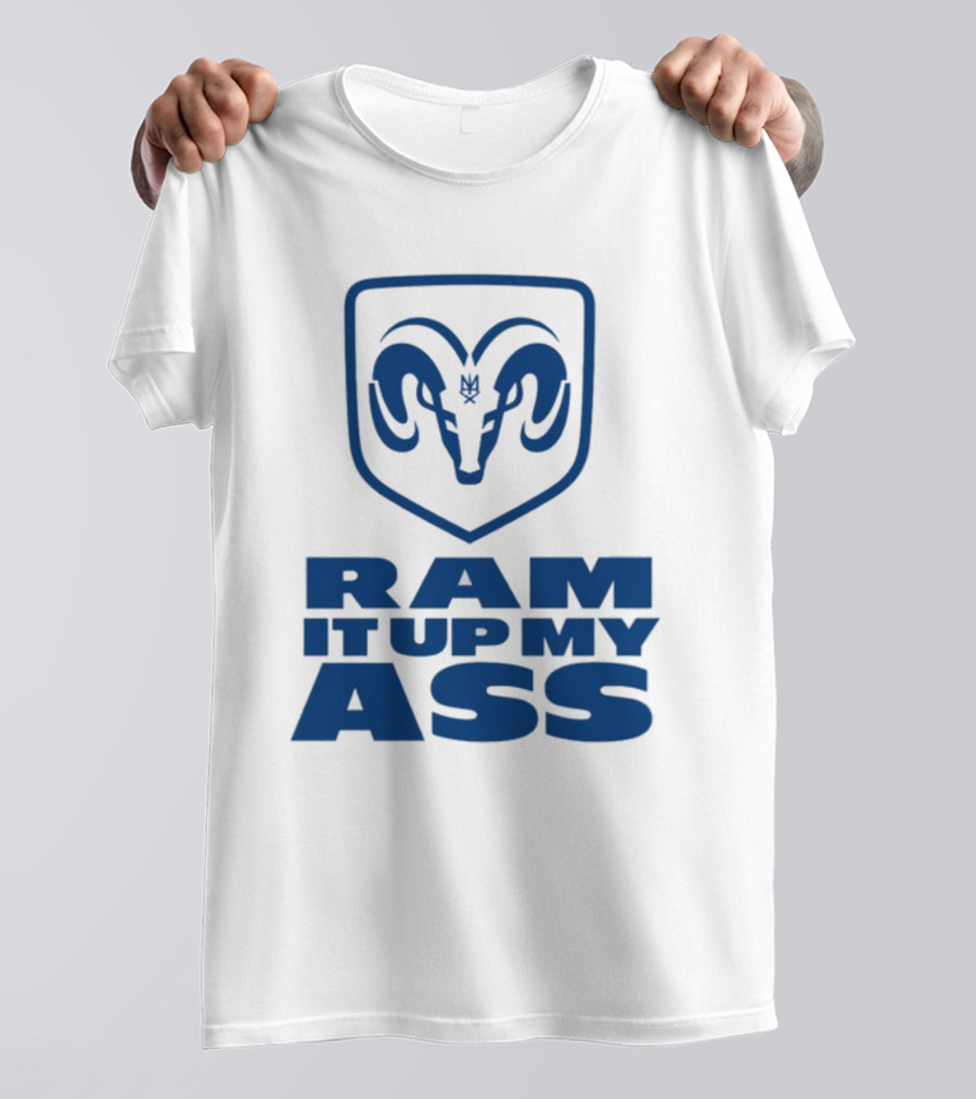RAM It Up My Ass Blue Bomber T-Shirt