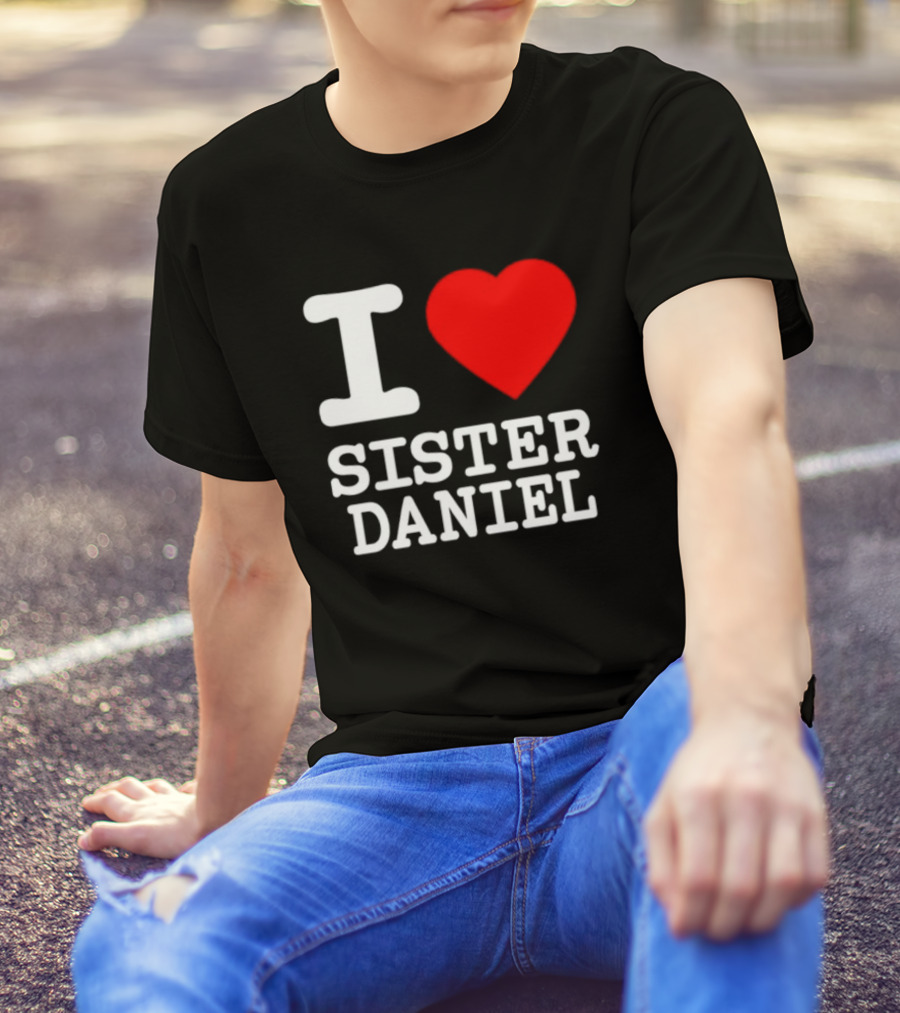 I Love Sister Daniel Red Heart T-Shirt