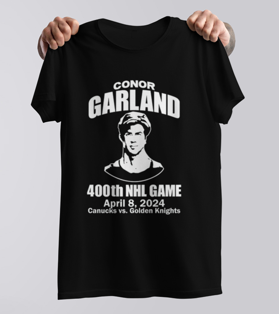 Conor Garland 400th NHL Game April 8, 2024 Canucks Vs. Golden Knights T-Shirt