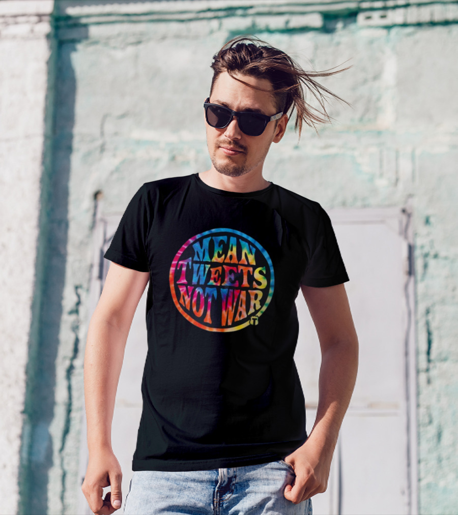Mean Tweets Not War Theofficertatum T-Shirt