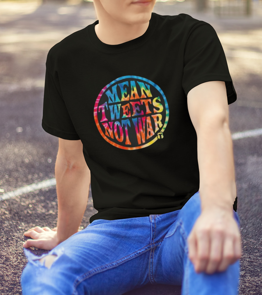Mean Tweets Not War Theofficertatum T-Shirt