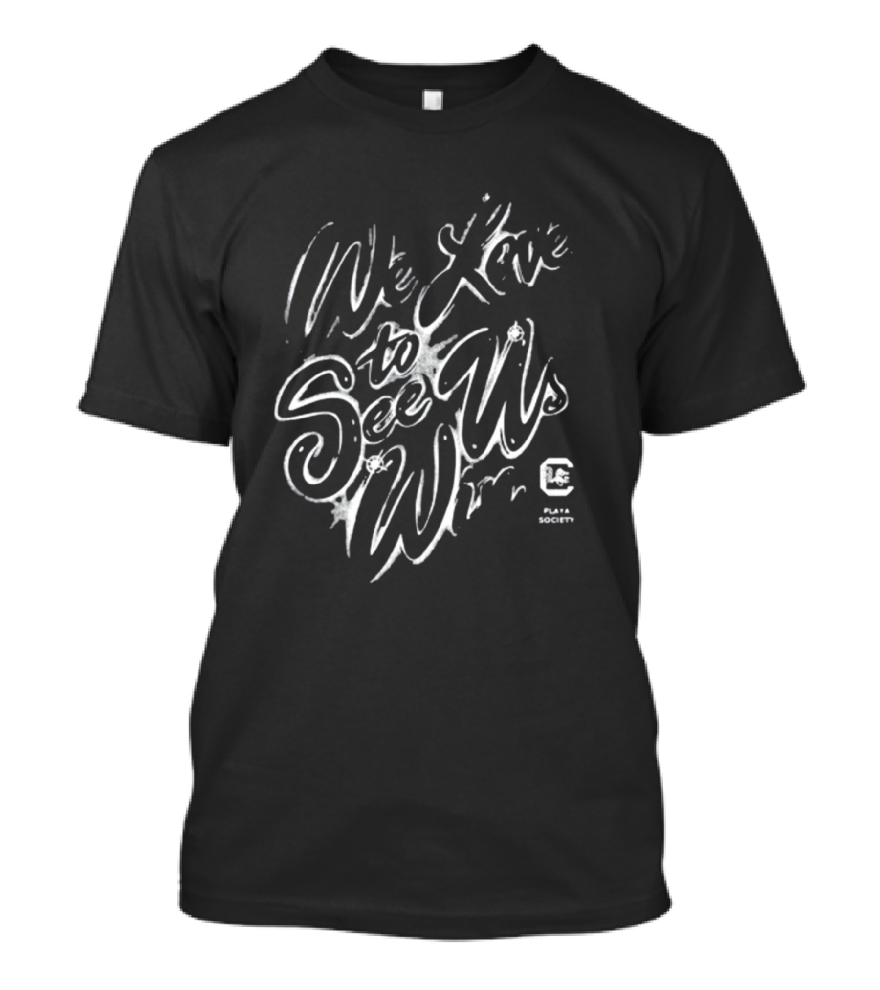 We Love To See Us Win Playa Society South Carolina T-Shirt