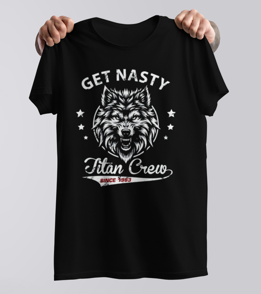 GET NASTY TITAN CREW SINCE 1983 WOLF AND STARS T-Shirt