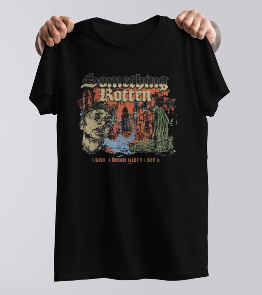 Something Rotten I Know Doom When I See It Grunge Urban Scene T-Shirt