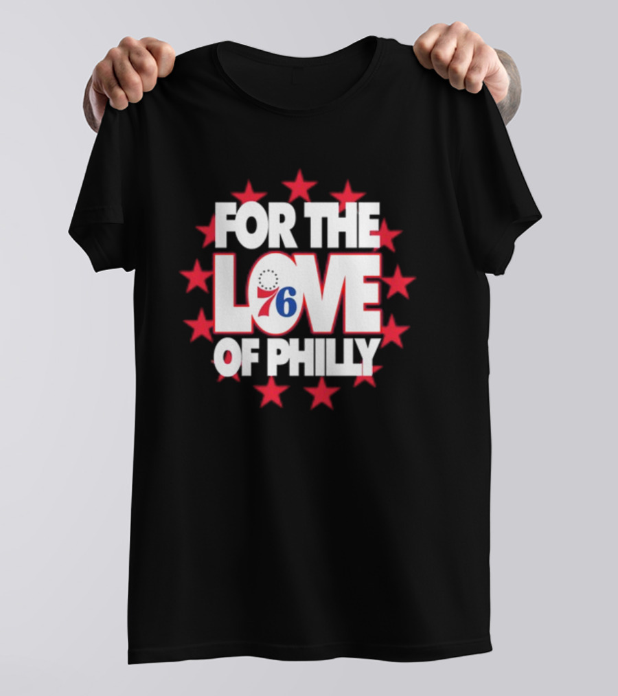 For The Love Of Philly 76ers 2024 Stars T-Shirt
