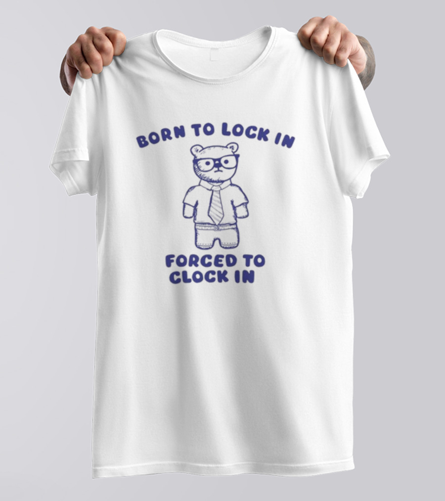 Born To Lock In Forced To Clock In Bear Business Suit Glasses T-Shirt