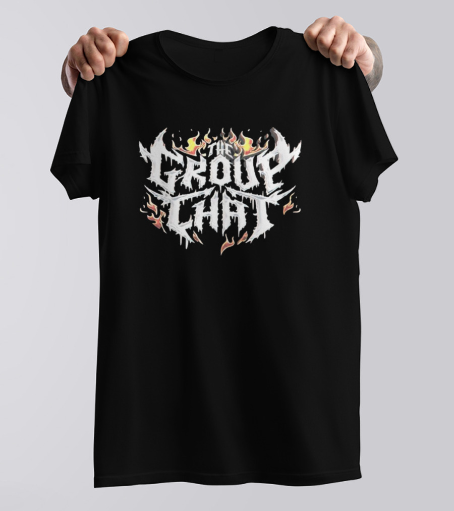 The Group Chat Fire Text Flame T-Shirt