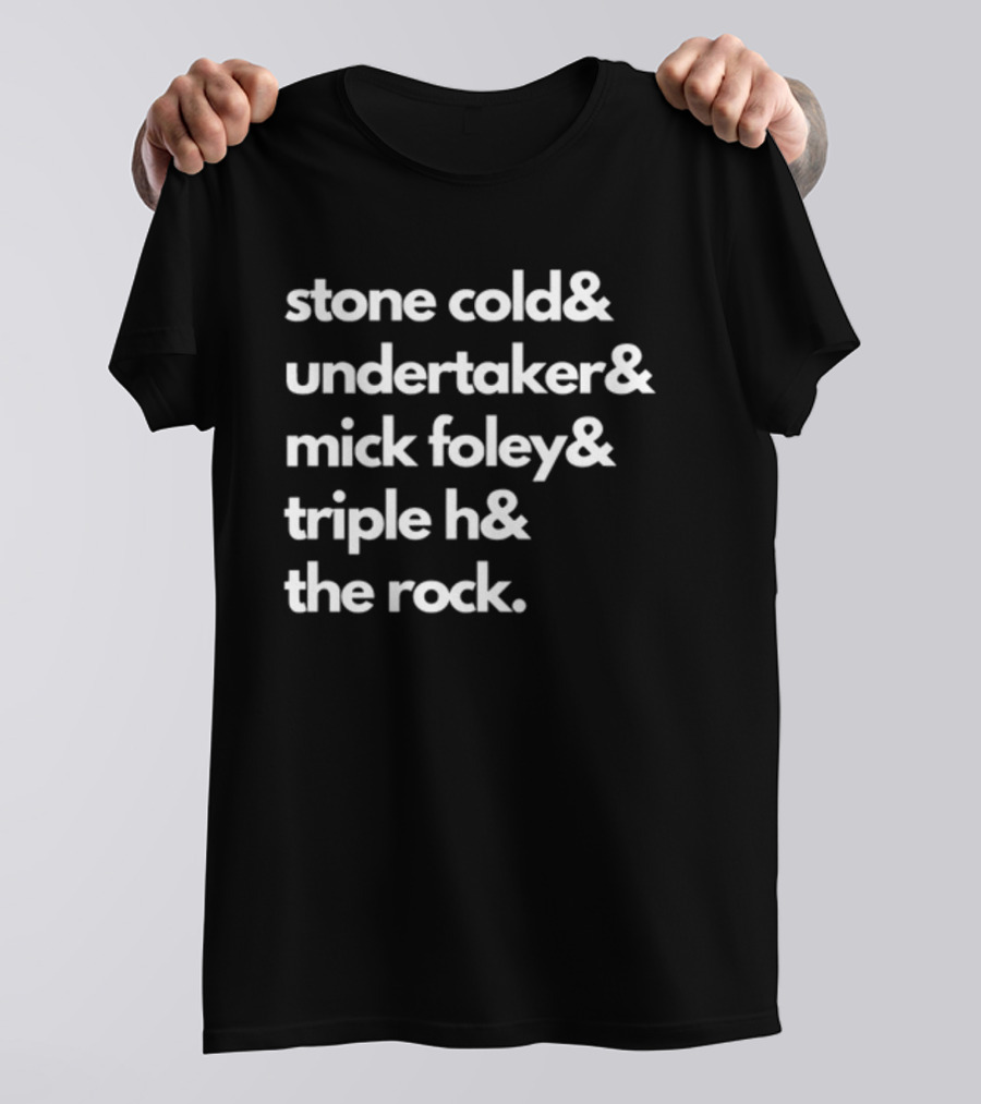 Stone Cold& Undertaker& Mick Foley& Triple H& The Rock T-Shirt