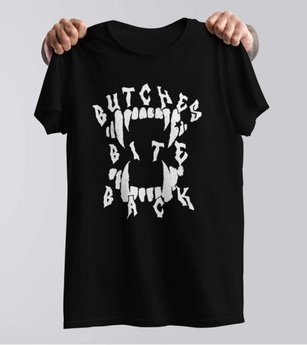 BUTCHES BITE BACK FANGS T-Shirt