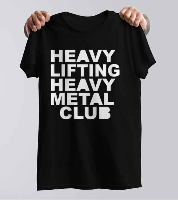 Heavy Lifting Heavy Metal Club T-Shirt