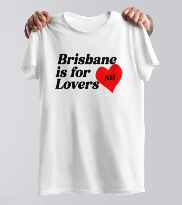 Brisbane Is For Lovers NH Heart Niall Horan T-Shirt