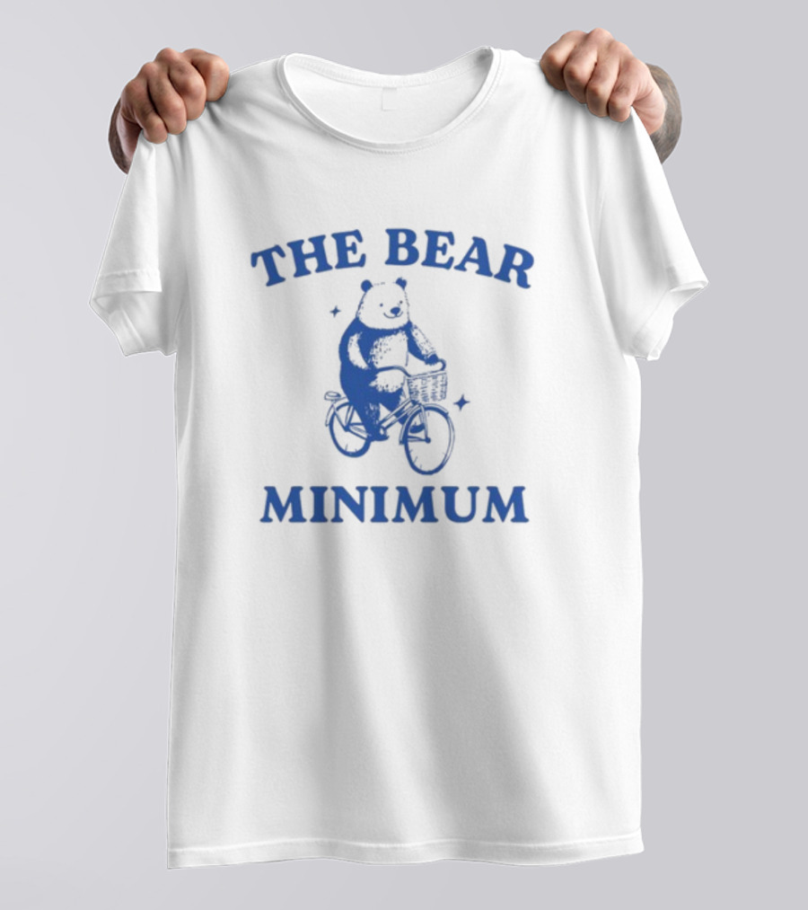 The Bear Minimum Only Doing Limited Bear Minimum T-Shirt