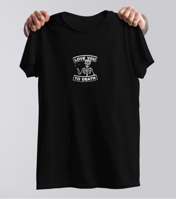 Love You To Death Skeleton Logo With Heart T-Shirt