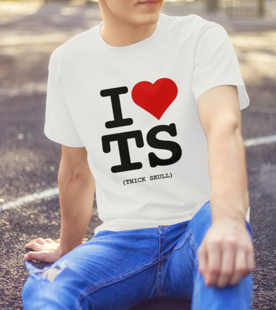 I Heart TS (Thick Skull) T-Shirt