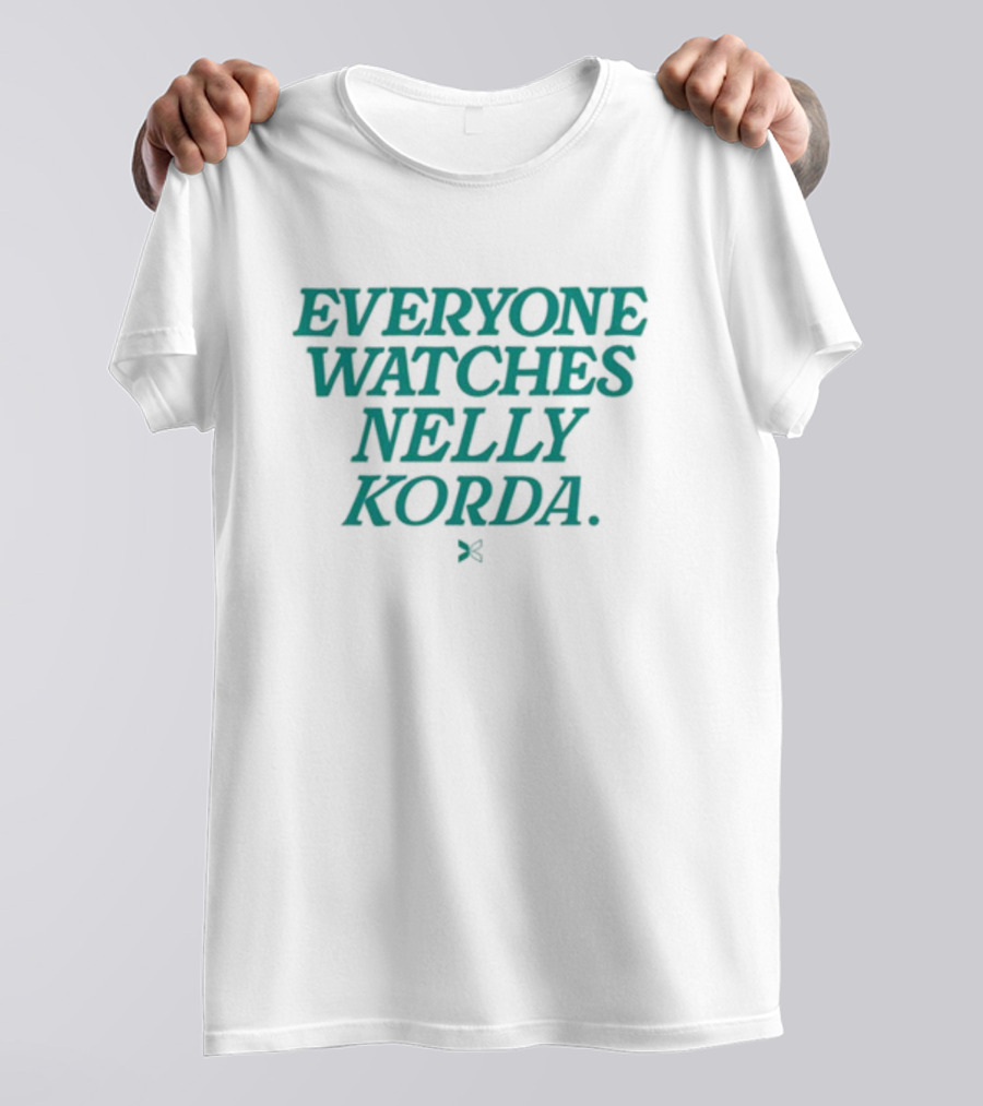 Everyone Watches Nelly Korda Togethxr T-Shirt