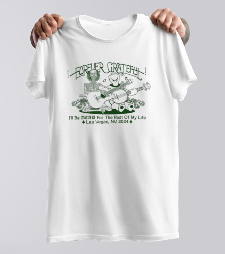 Forever Grateful Online Ceramics I'll Be Dead For The Rest Of My Life Las Vegas NV T-Shirt