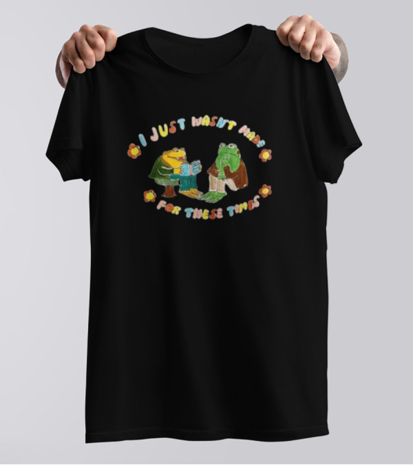 I Just Wasn't Made For These Times Frog Duo With Book And Flowers T-Shirt