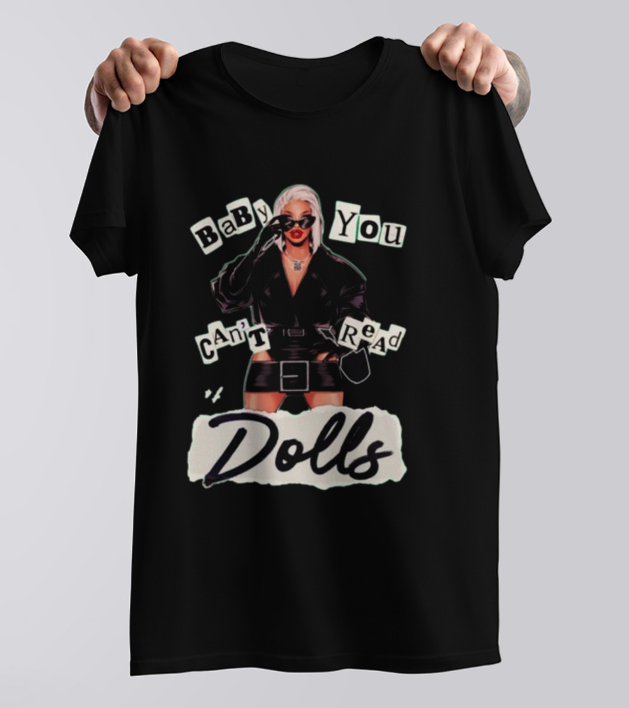 BaBy You Can't Read Dolls T-Shirt