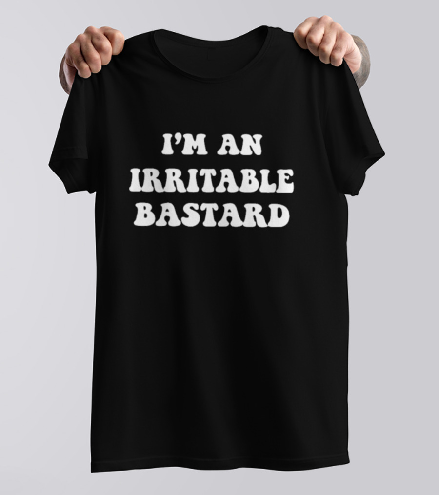 I'M AN IRRITABLE BASTARD T-Shirt