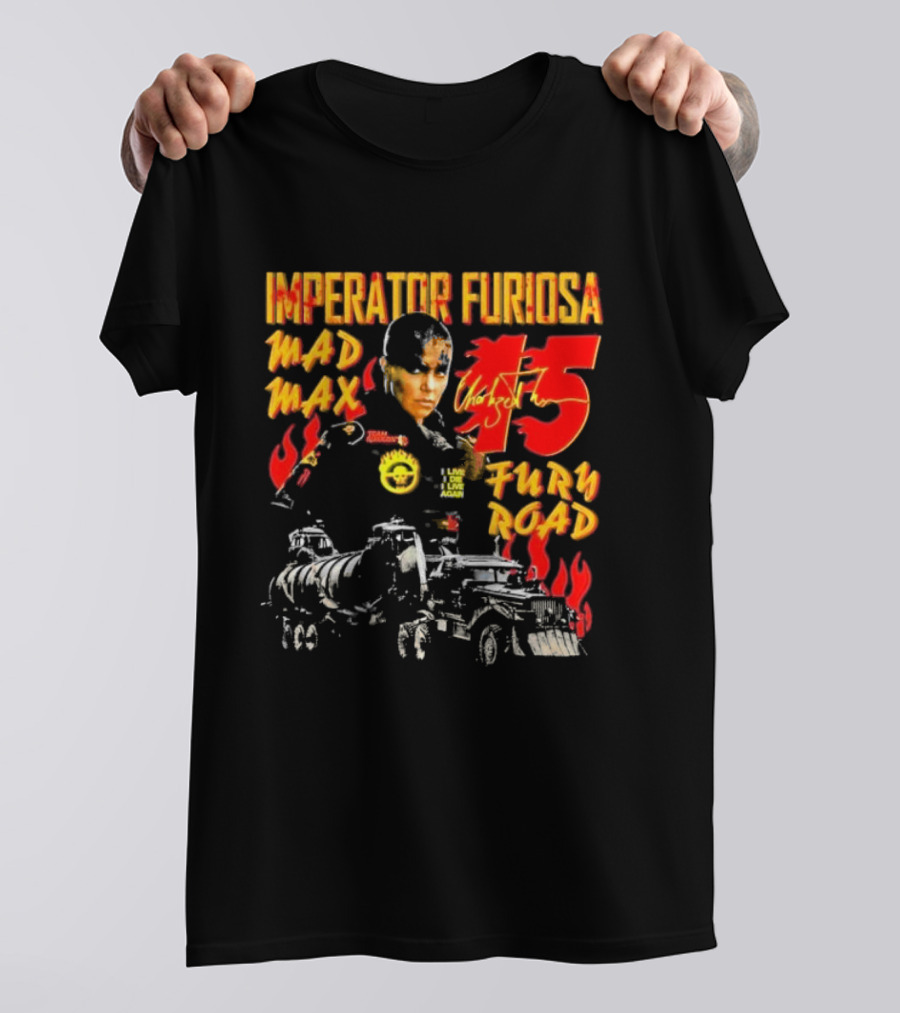 Imperator Furiosa Mad Max Charlize 15 Fury Road T-Shirt