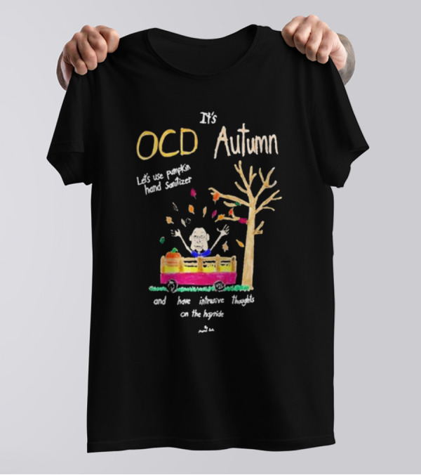 OCD Autumn Pumpkin Hand Sanitizer Intrusive Thoughts Hayride T-Shirt