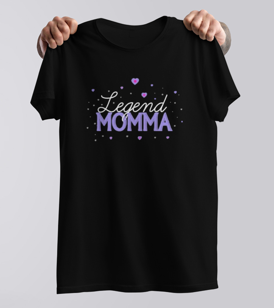 Legend Momma Hearts T-Shirt